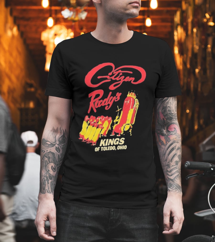 Citizen Rudy's Kings Of Toledo Ohio Hot Dogs T-Shirt