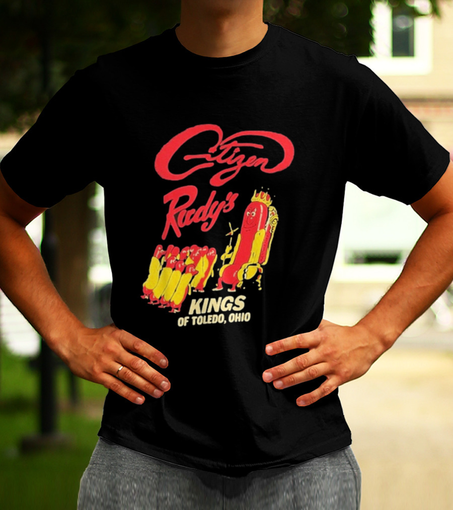 Citizen Rudy's Kings Of Toledo Ohio Hot Dogs T-Shirt