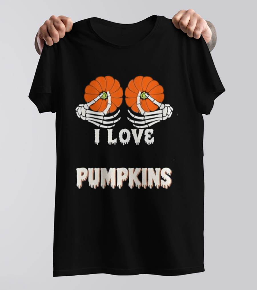 I Love Pumpkins Skeleton Hands Orange Gourds Dripping Font T-Shirt