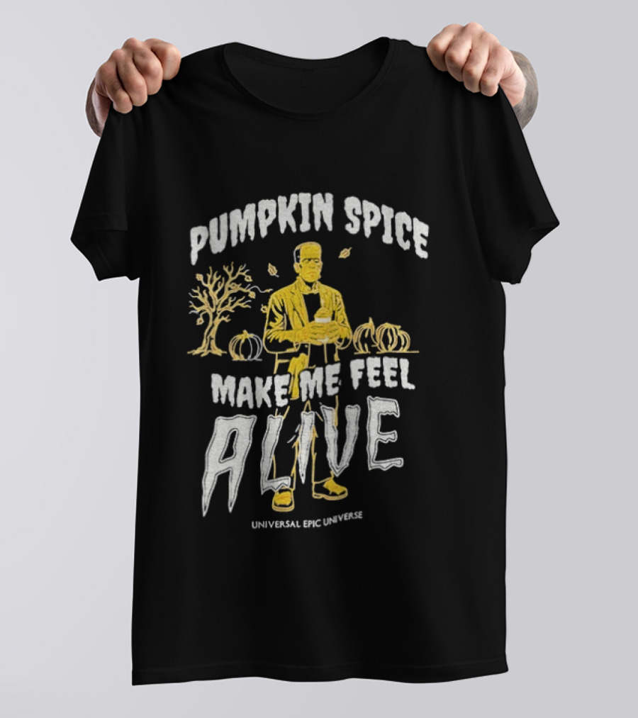 Pumpkin Spice Make Me Feel Alive Universal Studios Frankenstein T-Shirt