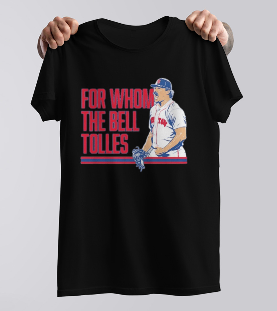 Boston Red Sox Payton Tolle For Whom The Bell Tolles T-Shirt