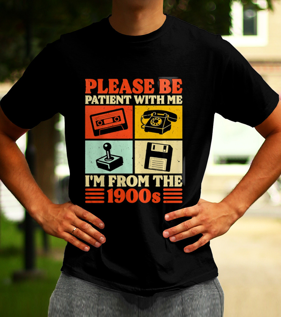 Please Be Patient With Me I'm From The 1900s Cassette Tape Rotary Phone Joystick Floppy Disk T-Shirt