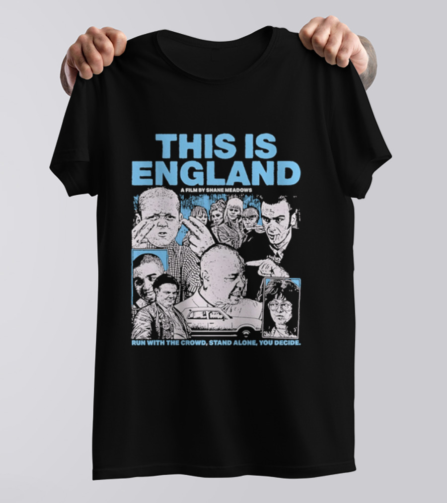 This Is England A Film By Shane Meadows Movie Characters Car Collage Run With The Crowd Stand Alone You Decide T-Shirt