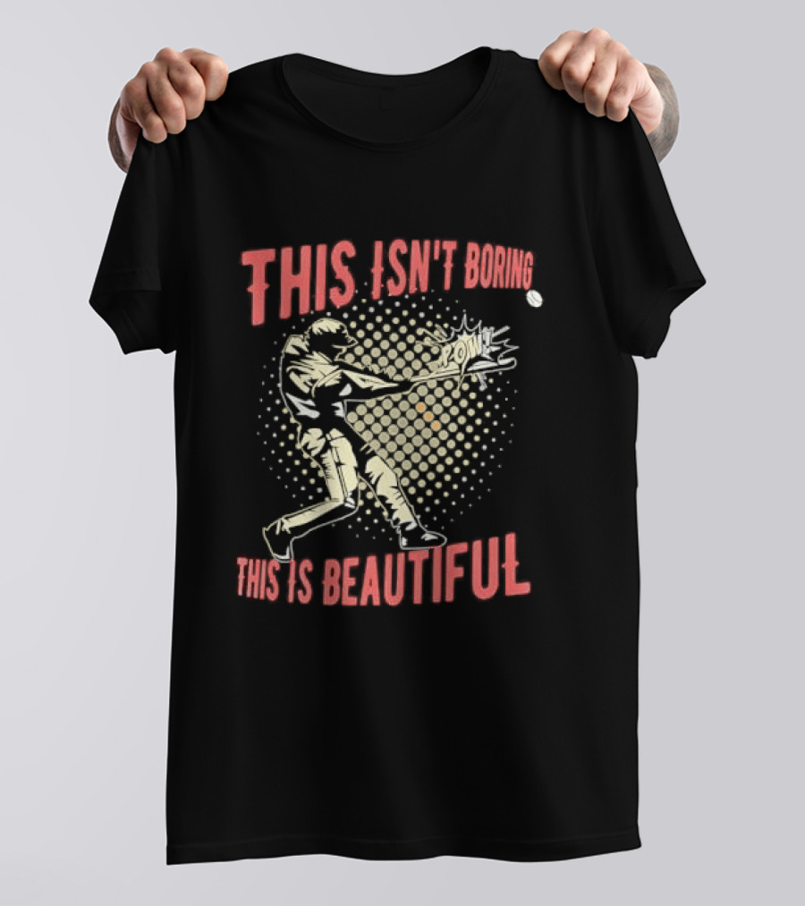 This Isn't Boring This Is Beautiful Baseball Batter Swinging Bat Comic Pow Halftone T-Shirt