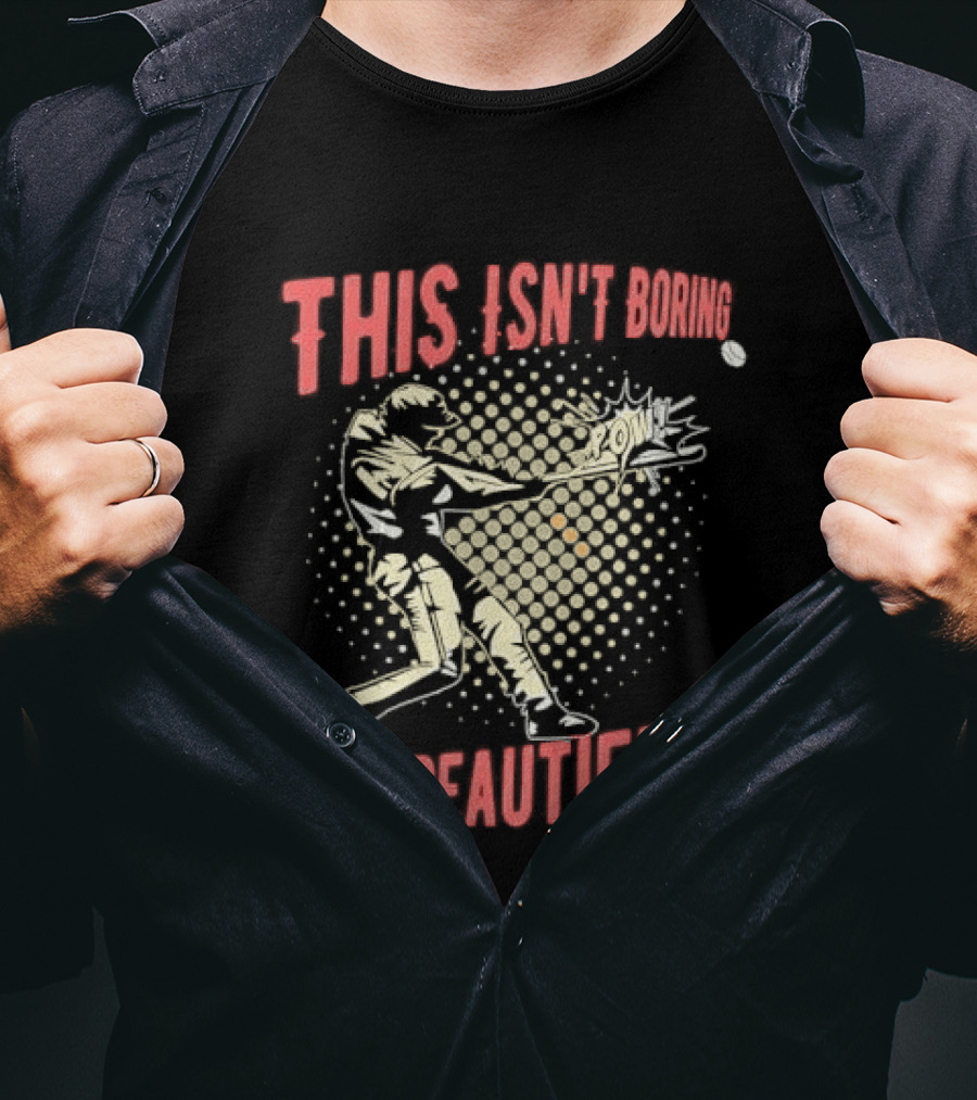 This Isn't Boring This Is Beautiful Baseball Batter Swinging Bat Comic Pow Halftone T-Shirt