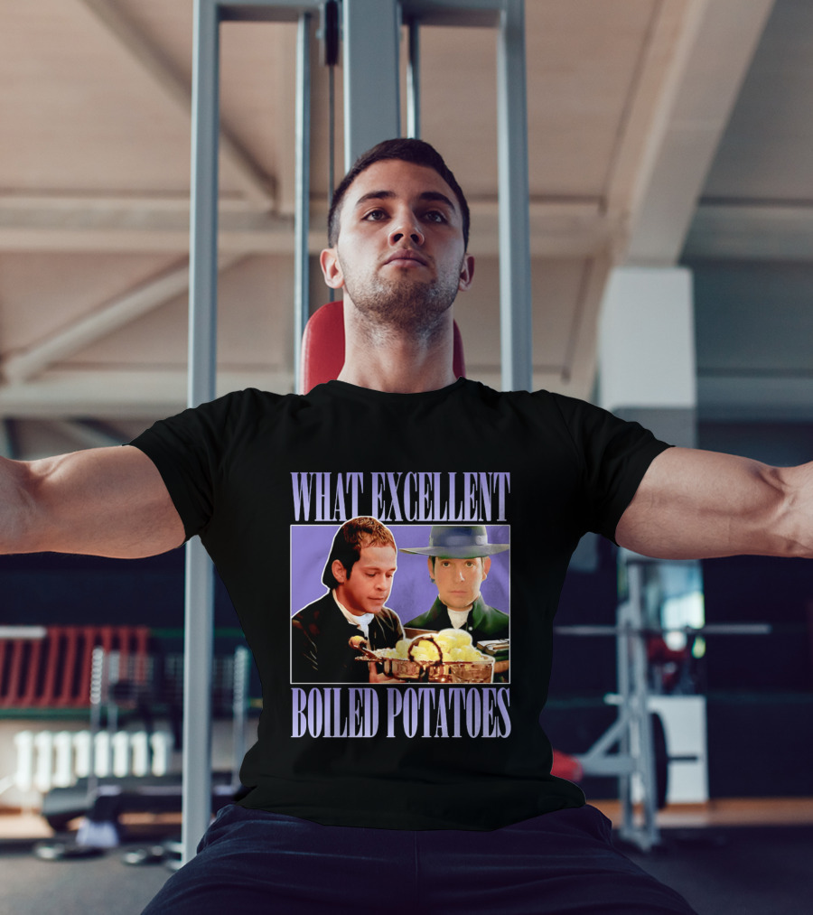 What Excellent Boiled Potatoes Pride And Prejudice Meme T-Shirt
