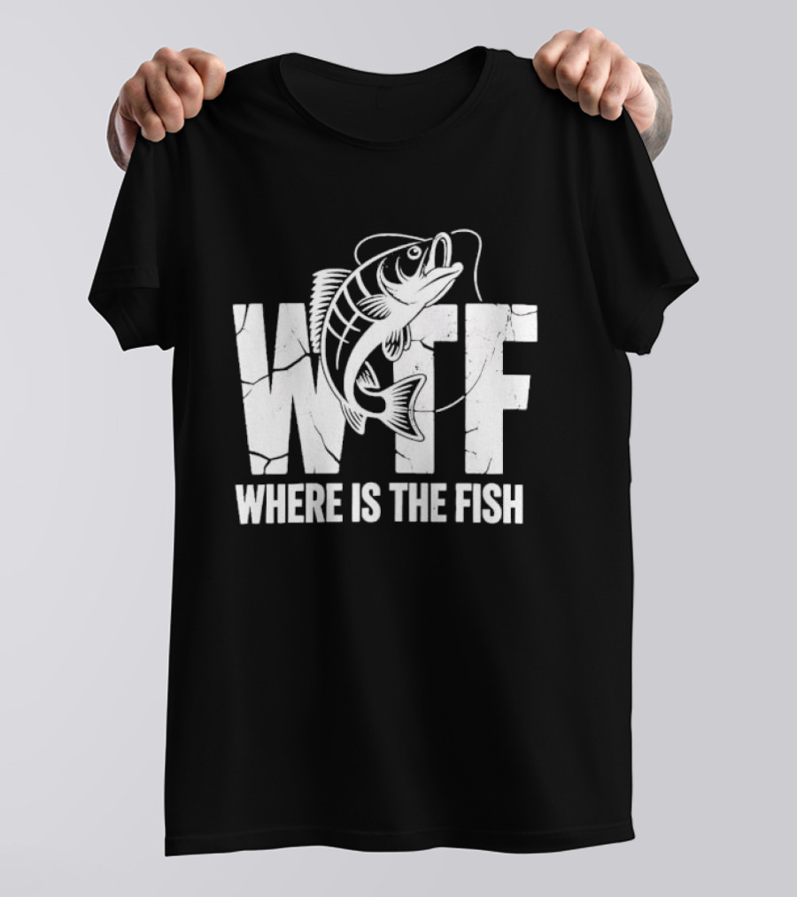WTF Where Is The Fish Jumping Bass Line Distressed Cracked Fishing Humor T-Shirt