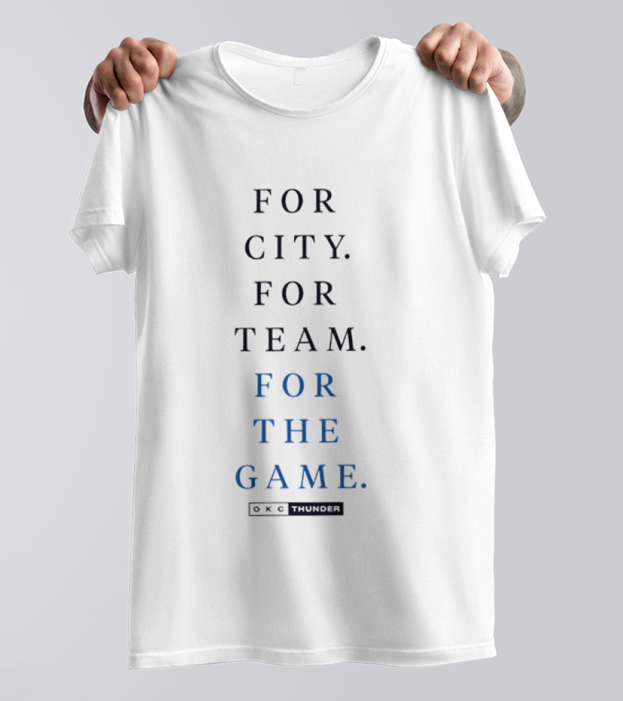 Oklahoma City Thunder For City For Team For The Game T-Shirt