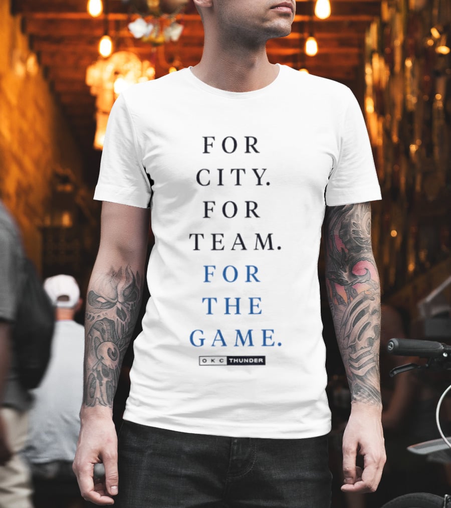 Oklahoma City Thunder For City For Team For The Game T-Shirt