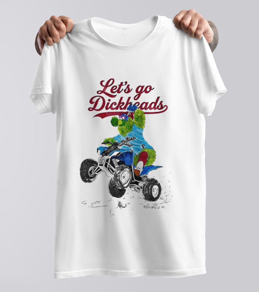 Philly Phanatic Let's Go Dickheads Riding ATV T-Shirt