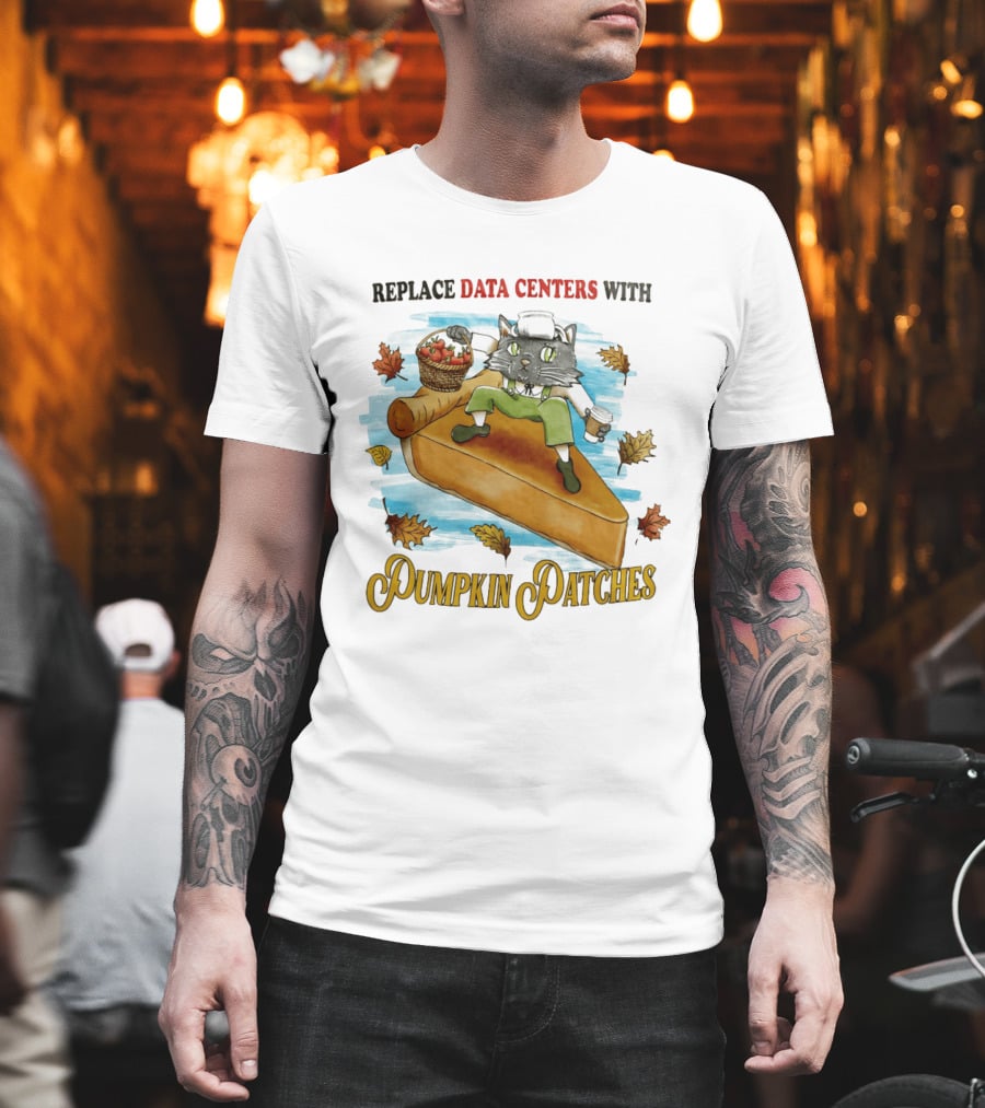 Replace Data Centers With Pumpkin Patches Cat On Pie With Coffee And Harvest Leaves T-Shirt