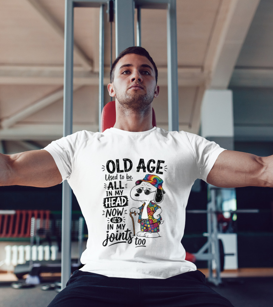 Snoopy Old Age Humor Used To Be All In My Head Now It's In My Joints Too T-Shirt