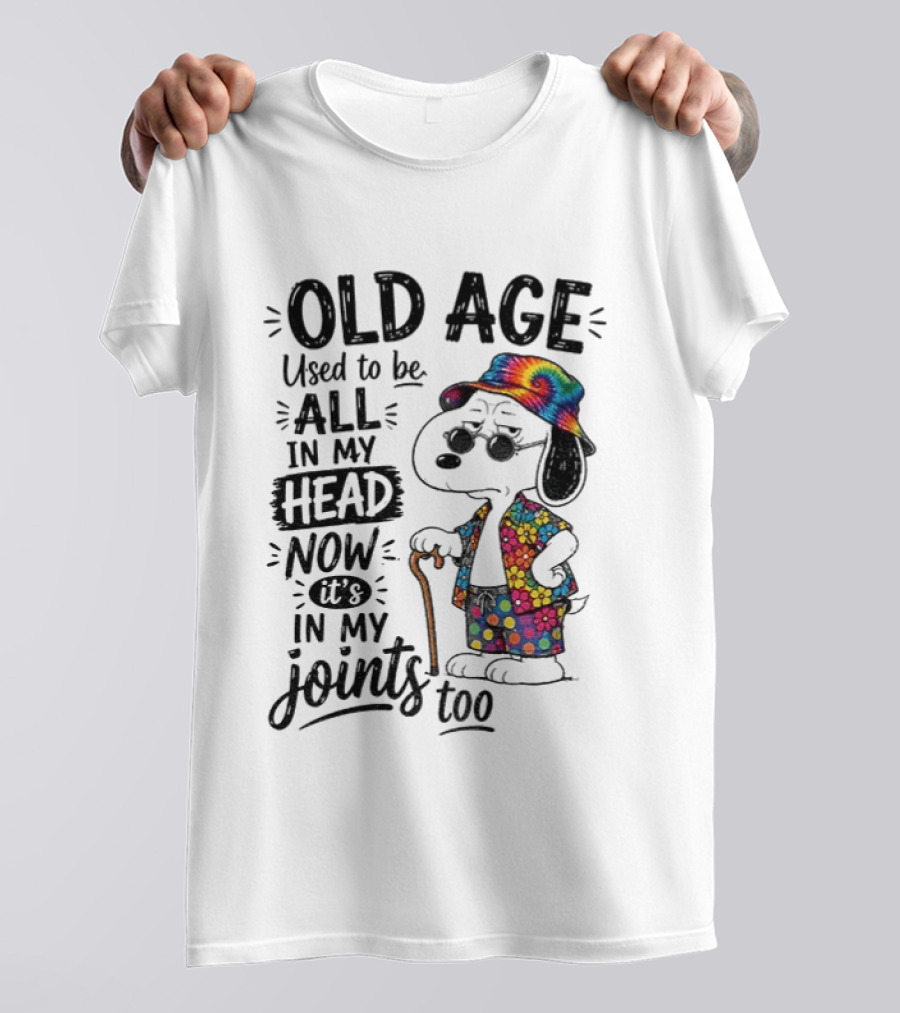 Snoopy Old Age Humor Used To Be All In My Head Now It's In My Joints Too T-Shirt
