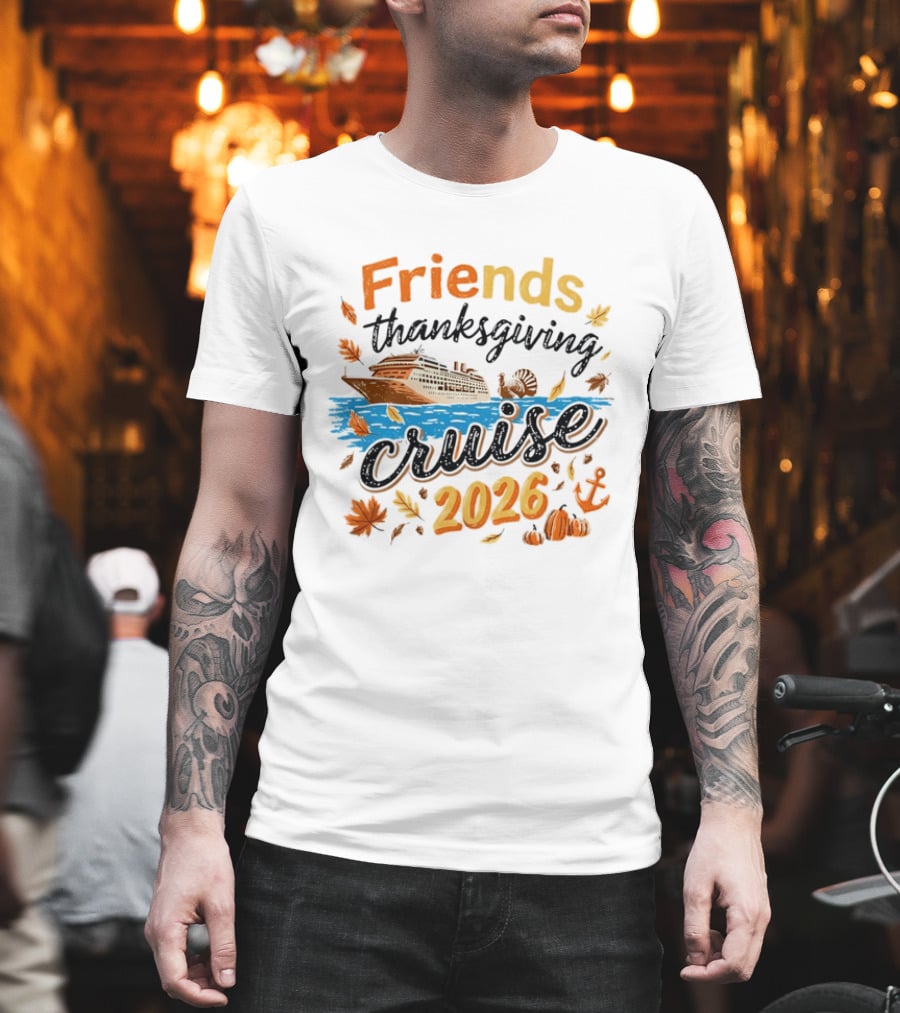 Friends Thanksgiving Cruise 2026 Ocean Liner Turkey Pumpkins Fall Leaves Anchor T-Shirt