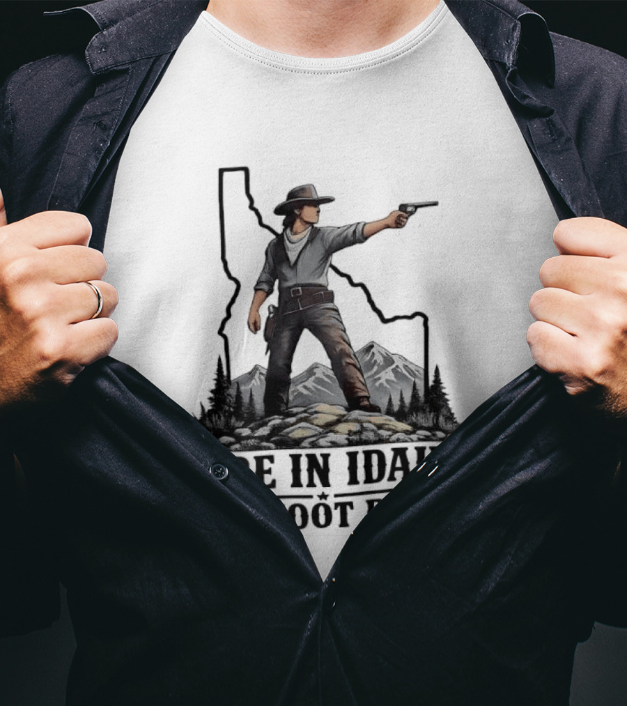 Here In Idaho We Shoot Back Cowboy With Pistol In State Mountains Scene T-Shirt