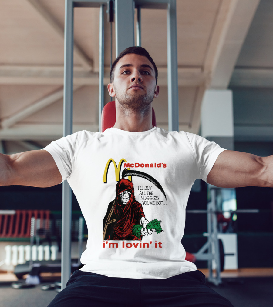 I'm Lovin' It Grim Reaper I'll Buy All The Nuggies McDonald's T-Shirt