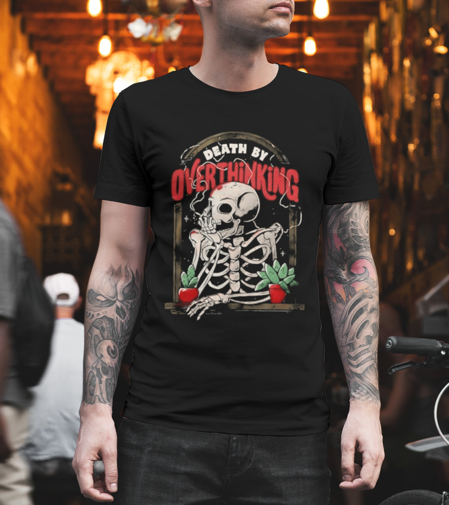 Death By Overthinking Skeleton Smoking With Potted Plants And Tombstone Frame T-Shirt