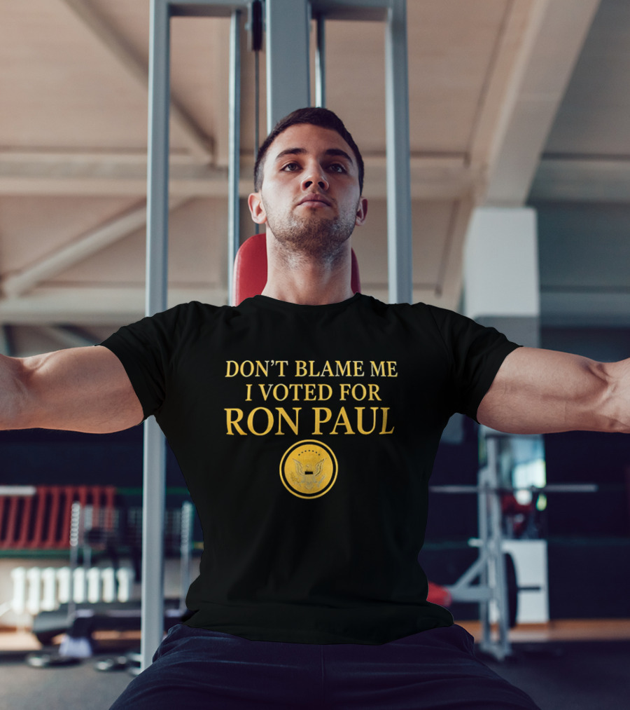 Don't Blame Me I Voted For Ron Paul Seal Eagle Gold T-Shirt