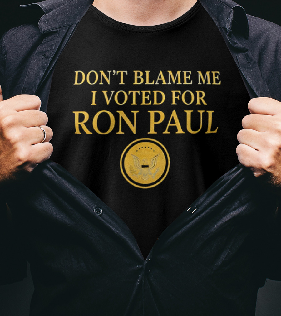 Don't Blame Me I Voted For Ron Paul Seal Eagle Gold T-Shirt