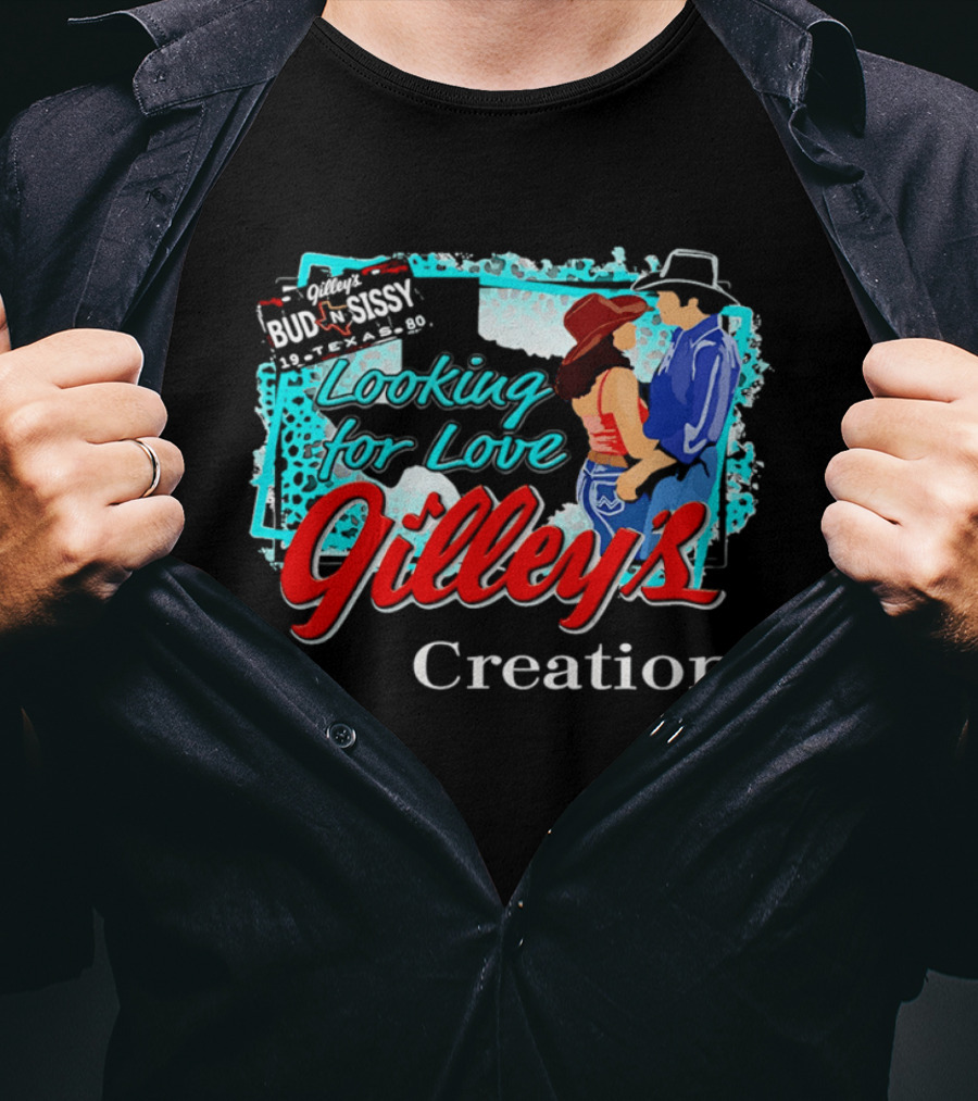 Gilley's Bud N Sissy Looking For Love Creations T-Shirt