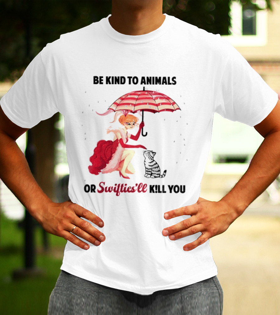 Be Kind To Animals Or Swifties'll Kill You Red Umbrella And Cat T-Shirt