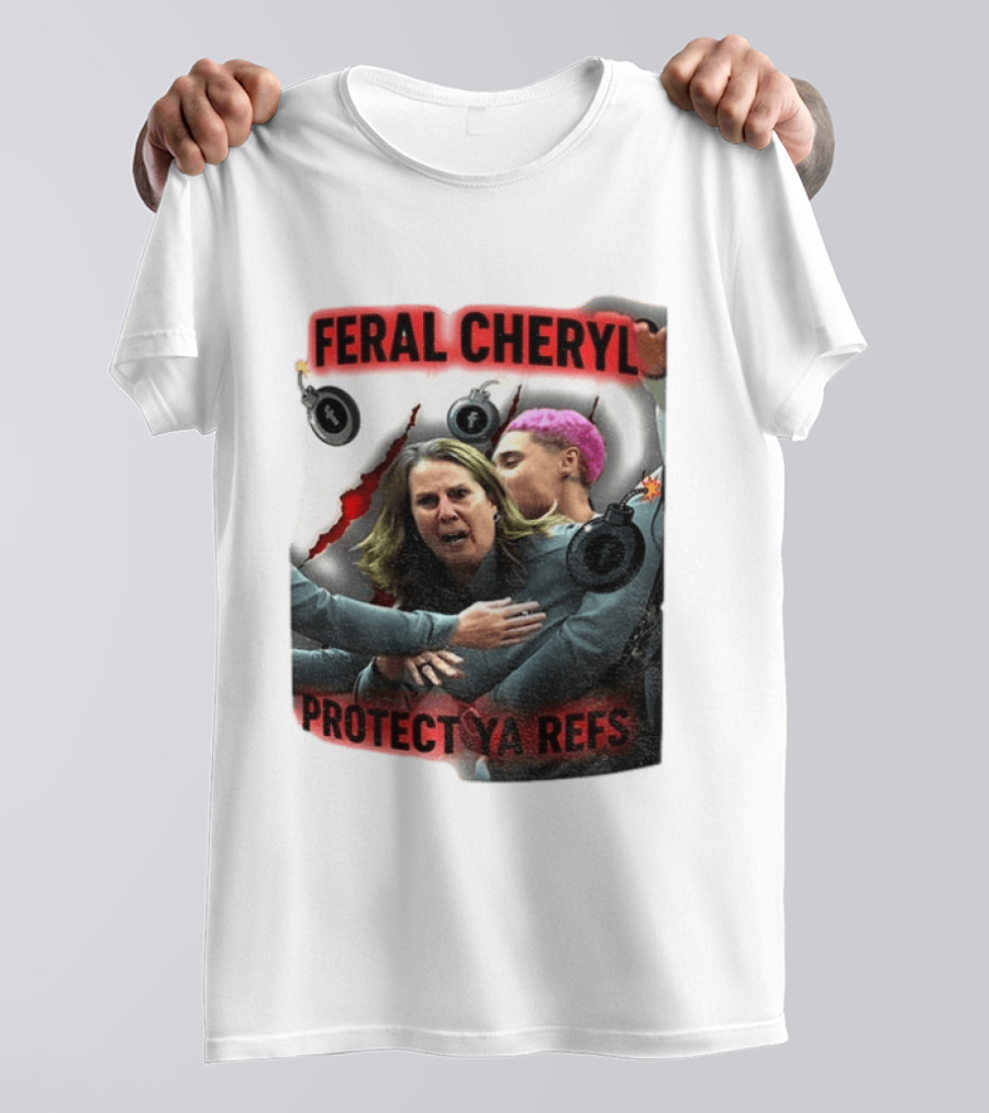 Feral Cheryl Protect Ya Refs Basketball T-Shirt