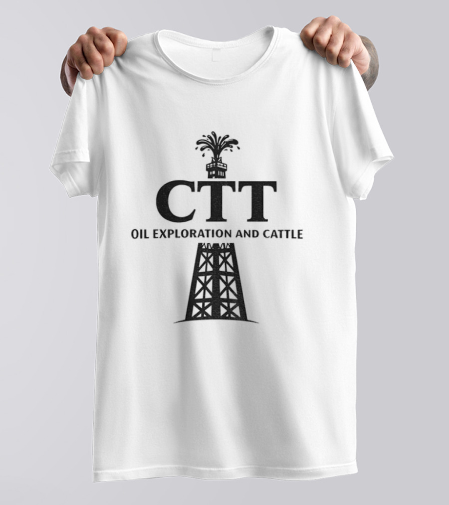 CTT Oil Exploration And Cattle Oil Derrick T-Shirt