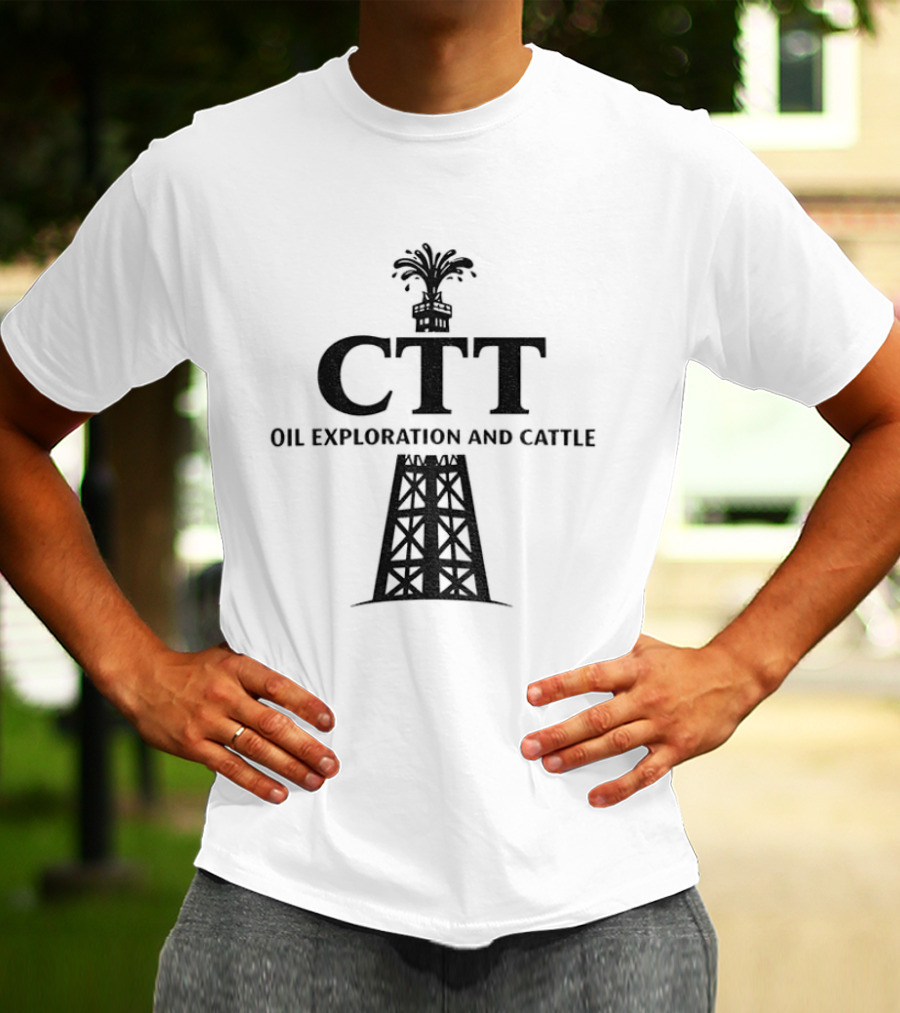 CTT Oil Exploration And Cattle Oil Derrick T-Shirt