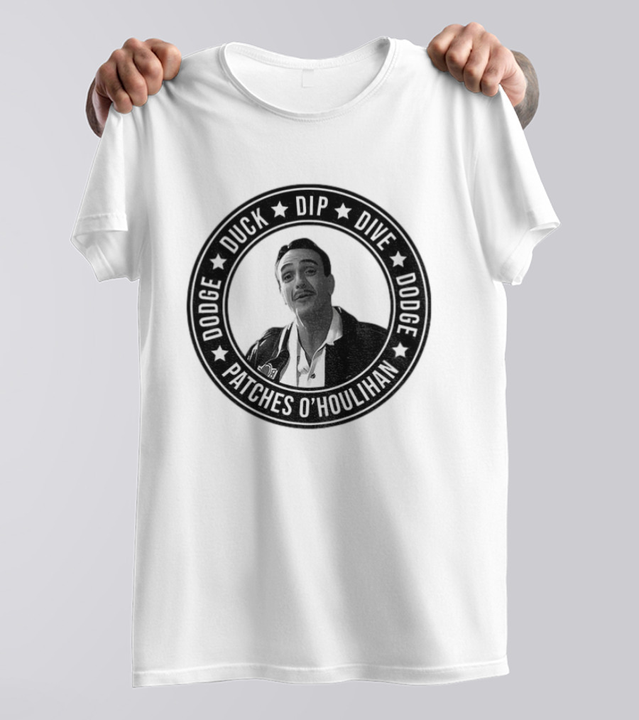 Patches O'Houlihan Dodge Duck Dip Dive Dodge T-Shirt