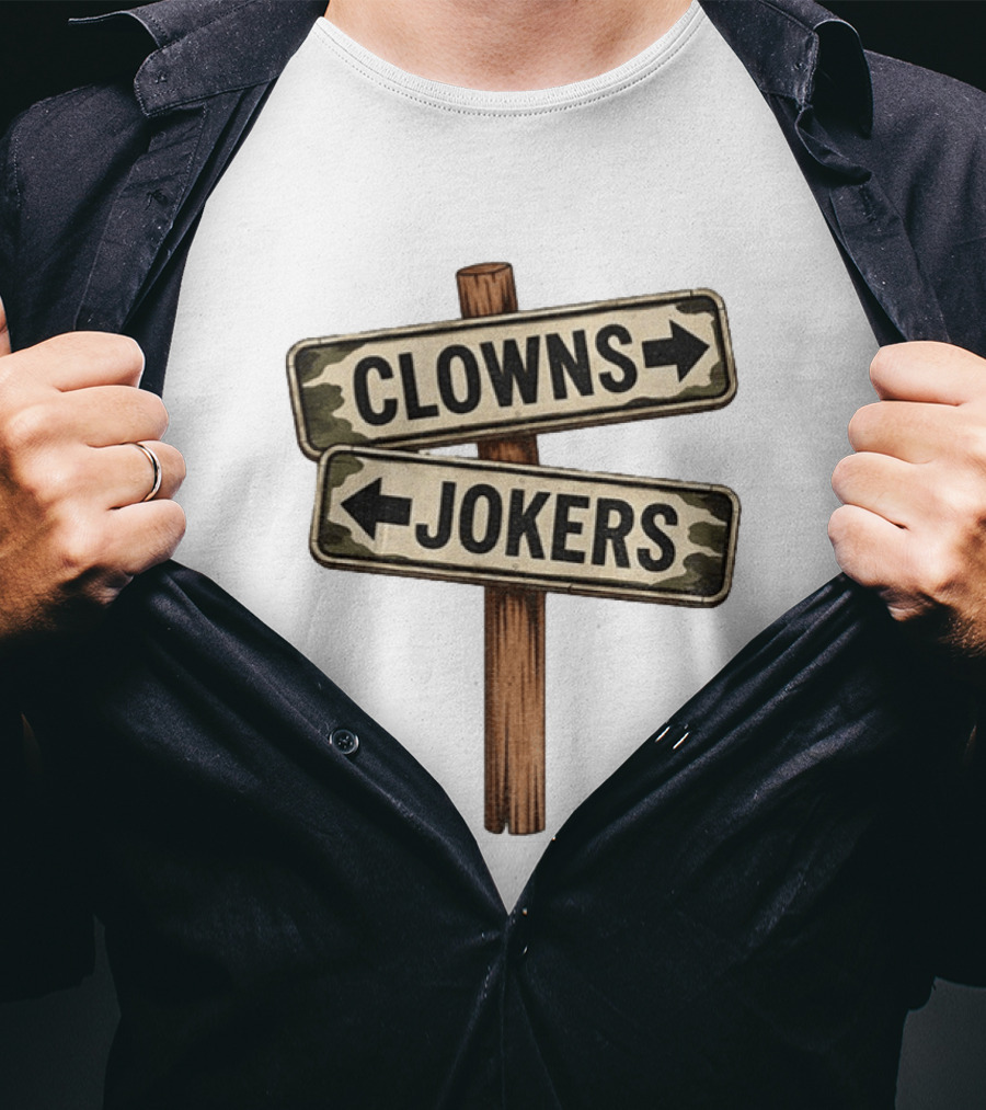 Clowns Jokers Funny Street Signpost Comedy Humor T-Shirt