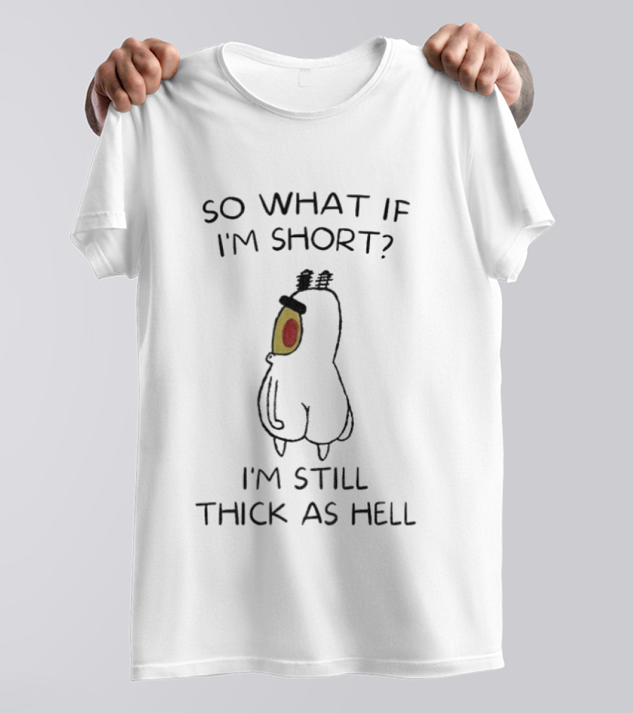 Plankton So What If I'm Short I'm Still Thick As Hell T-Shirt