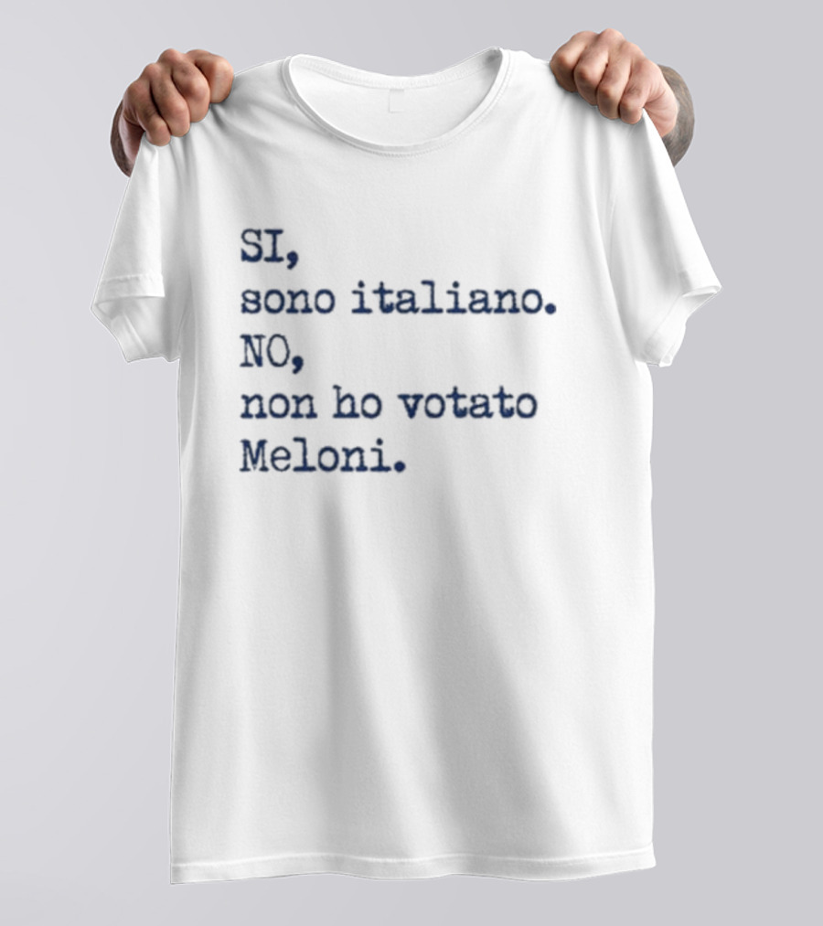 SI Sono Italiano NO Non Ho Votato Meloni T-Shirt