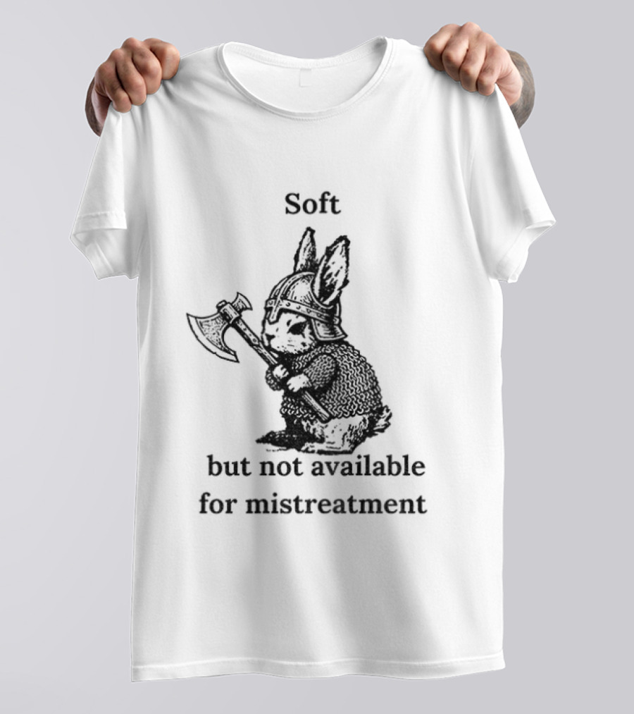 Warrior Bunny Soft But Not Available For Mistreatment Axe T-Shirt