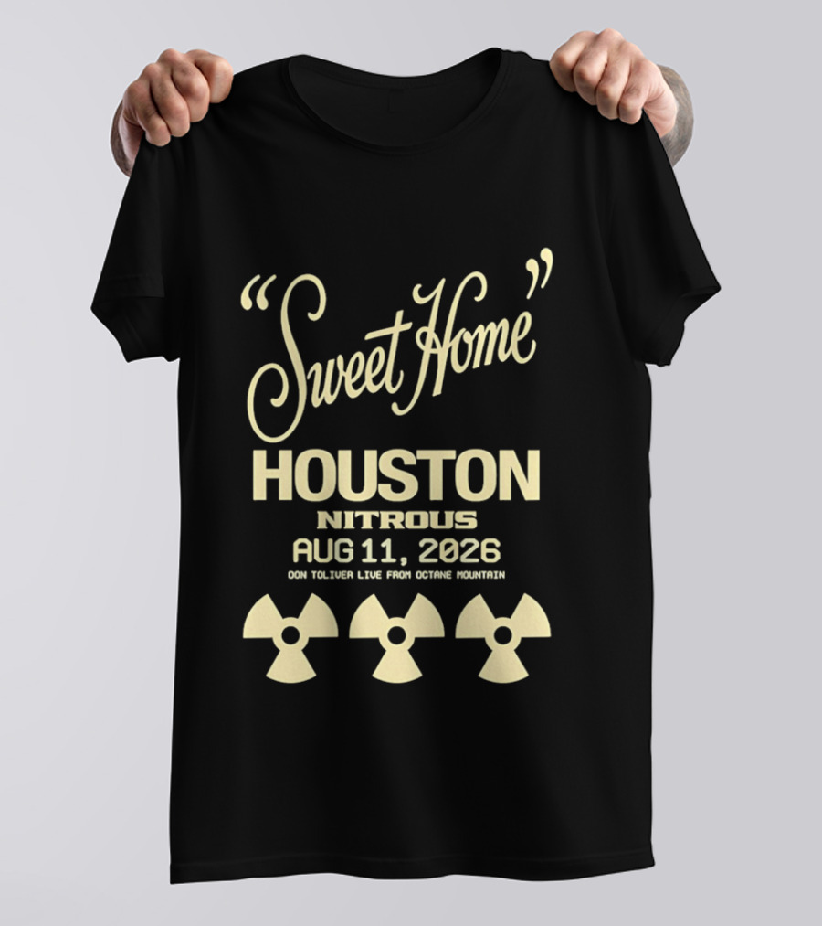Sweet Home Houston Nitrous Aug 11 2026 Don Toliver Live Main Course Houston T-Shirt