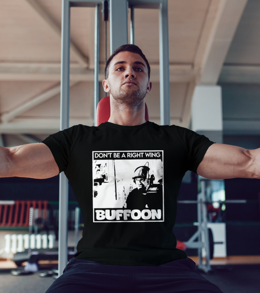 Don't Be A Right Wing Buffoon Headphones Microphone Frame T-Shirt