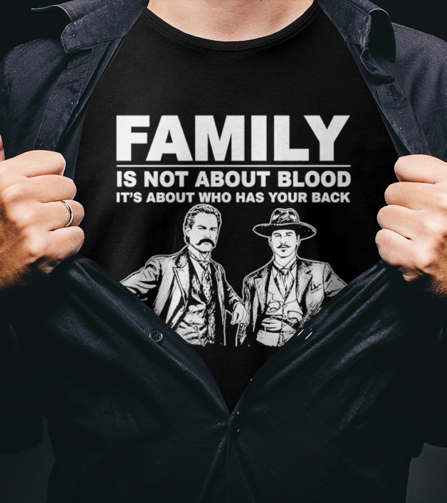 Family Is Not About Blood It's About Who Has Your Back Tombstone Western T-Shirt