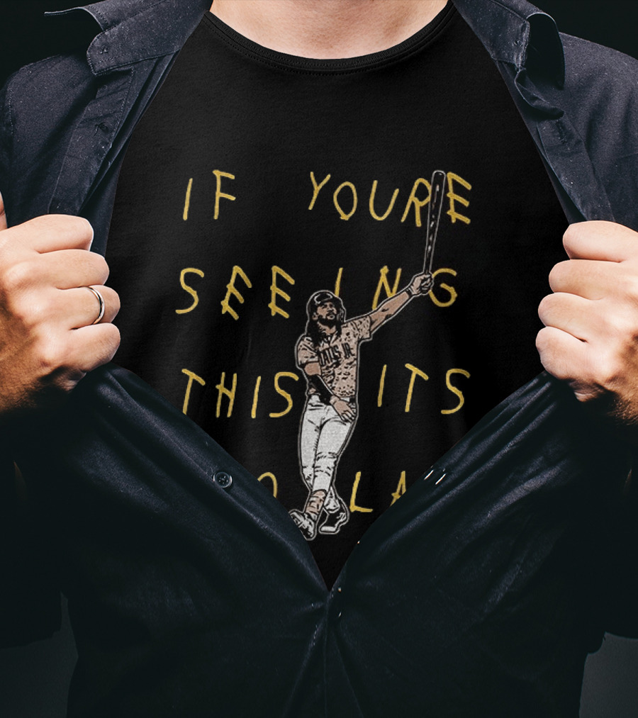 Fernando Tatis Jr El Niño If You're Seeing This It's Too Late San Diego T-Shirt