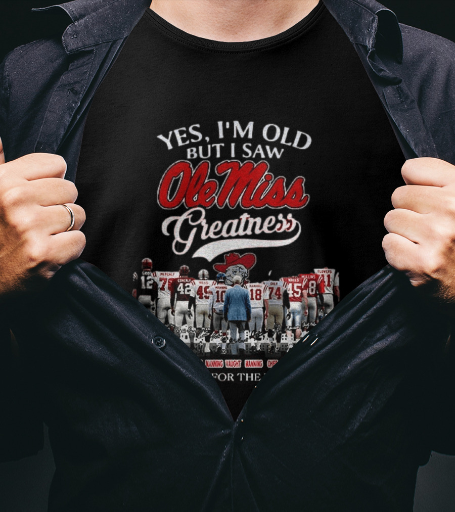 Yes I'm Old But I Saw Ole Miss Greatness Coach Vaught Players Thank You For The Memories T-Shirt