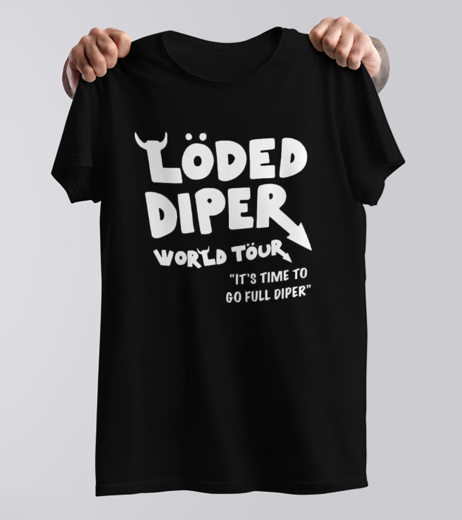 Löded Diper World Tour It's Time To Go Full Diper T-Shirt
