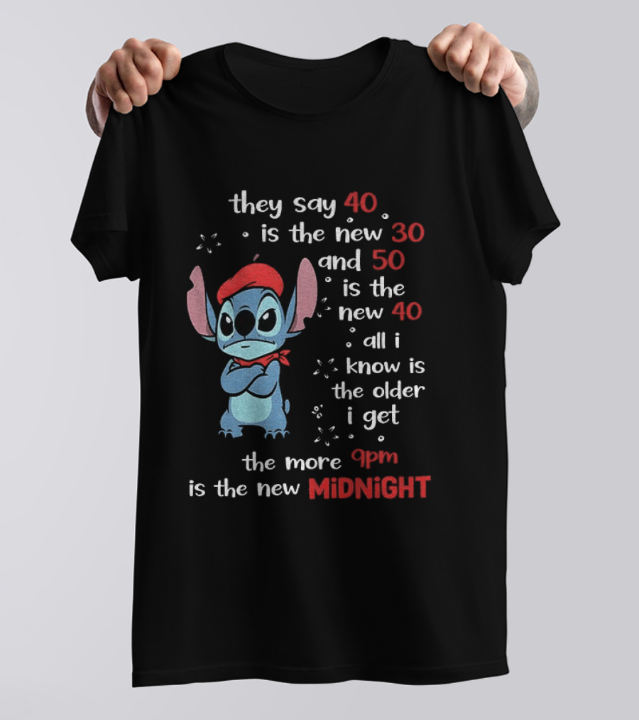 They Say 40 Is The New 30 Stitch 9PM Is The New Midnight T-Shirt