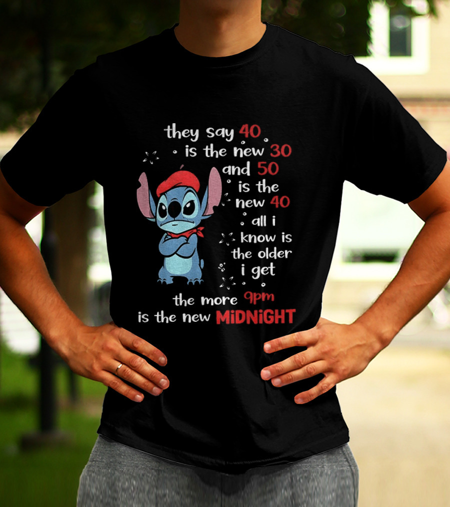They Say 40 Is The New 30 Stitch 9PM Is The New Midnight T-Shirt