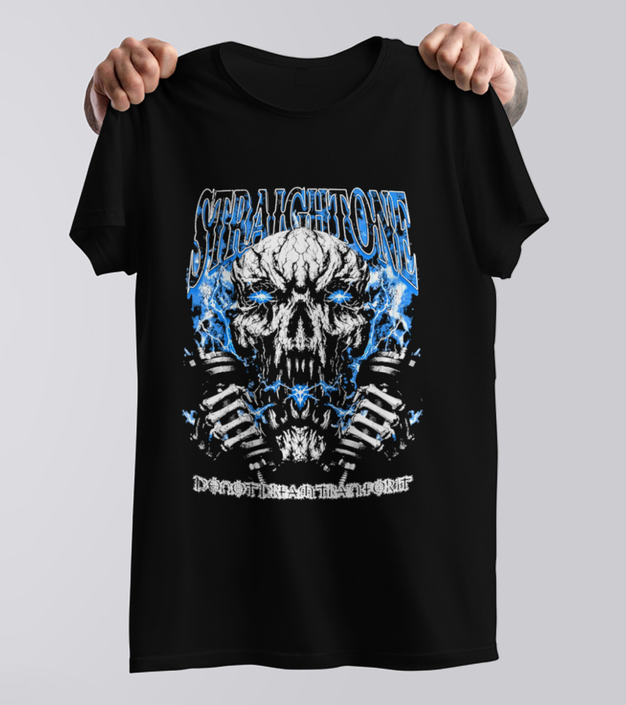 Straightone Do Not Dream Train For It Skull Dumbbells T-Shirt