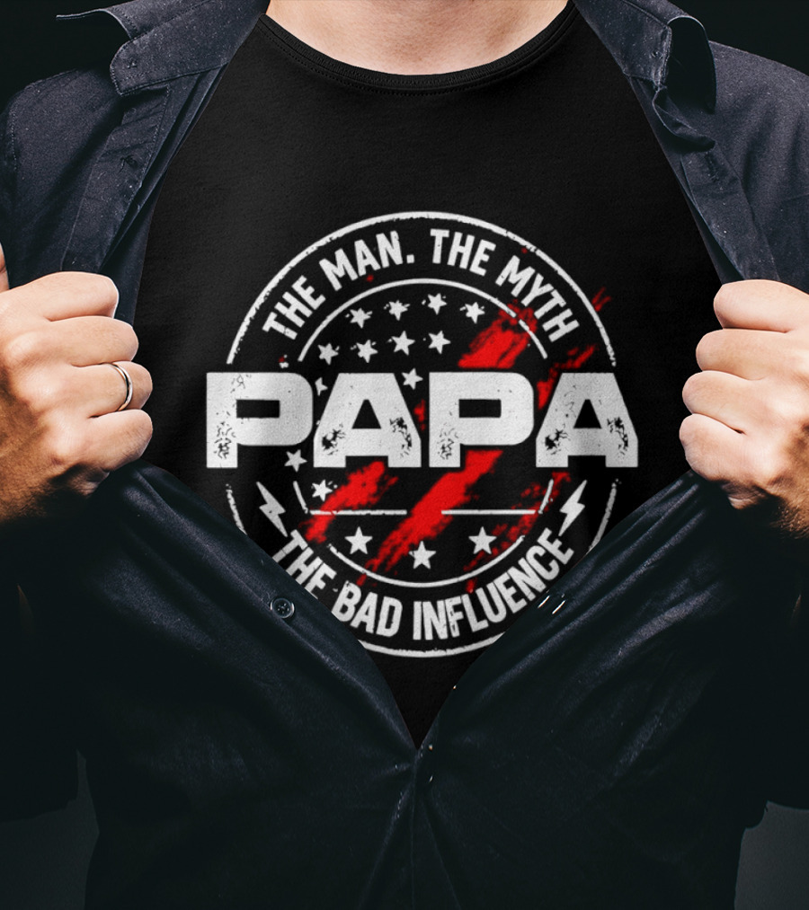 The Man The Myth Papa The Bad Influence Stars And Red Splatter T-Shirt
