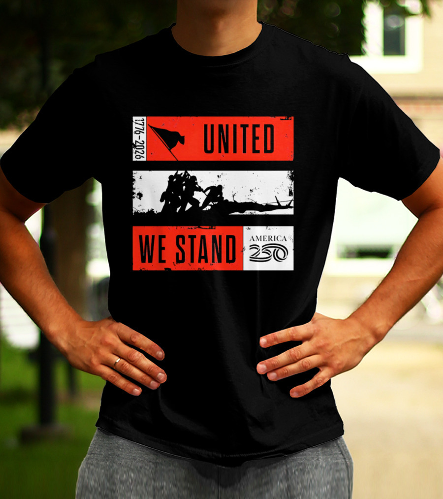 United We Stand 1776 2026 America 250 Iwo Jima T-Shirt