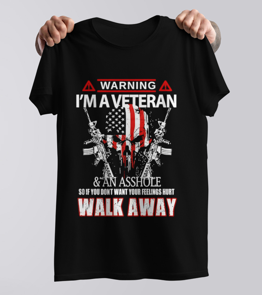 Warning I'm A Veteran And An Asshole Walk Away Skull USA Flag Rifles T-Shirt