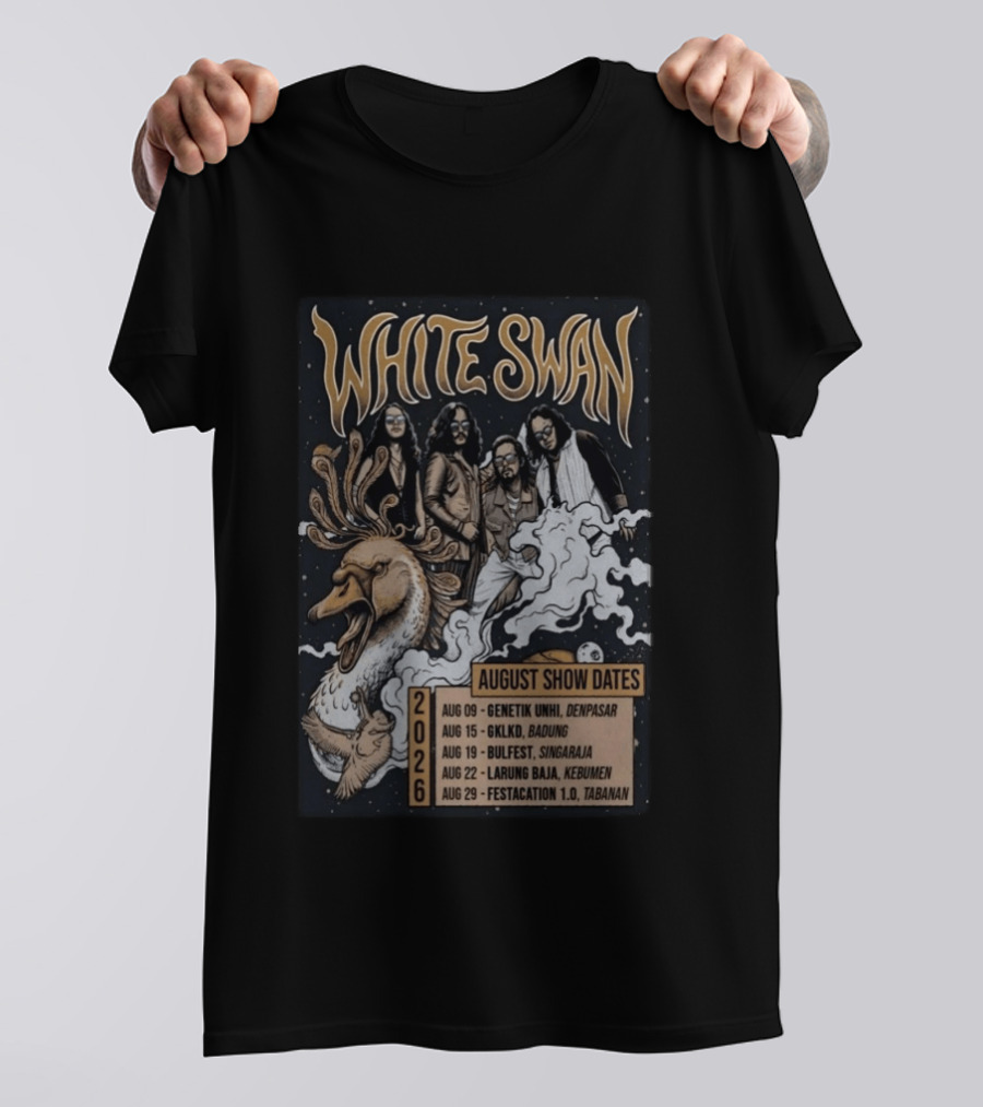 White Swan August 2026 Show Dates Tour Genetik Unhi Denpasar GKLKD Badung Bulfest Singaraja Larung Baja Kebumen Festacation 1.0 Tabanan T-Shirt