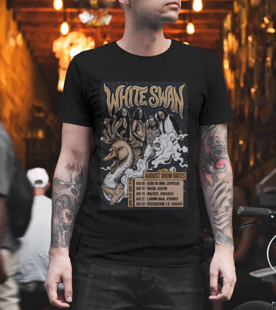 White Swan August 2026 Show Dates Tour Genetik Unhi Denpasar GKLKD Badung Bulfest Singaraja Larung Baja Kebumen Festacation 1.0 Tabanan T-Shirt