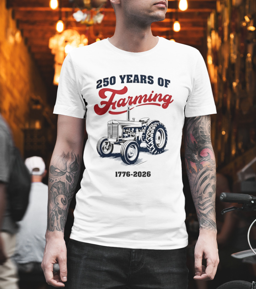 250 Years Of Farming 1776 2026 Tractor Vintage Celebration T-Shirt