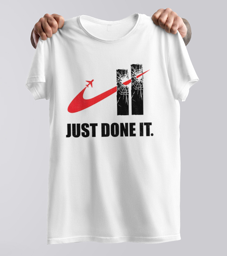 Dark Humor Just Done It 9 11 Meme Twin Towers Airplane Swoosh T-Shirt