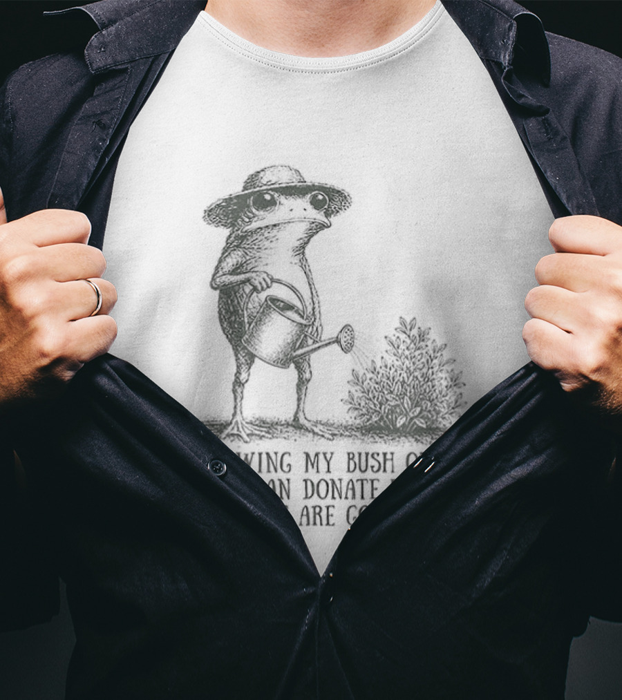 Frog Gardening Growing My Bush Out To Donate To Bald Men T-Shirt